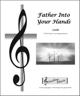 Father Into Your Hands SATB choral sheet music cover